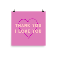 Thank You I Love You 12 x 12 Poster